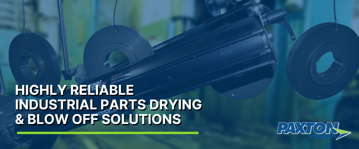 Industrial Parts Drying and Blow Off Solutions 