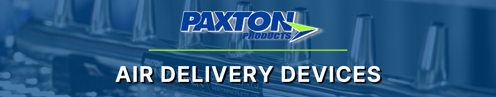 Paxton Products - High Efficiency Air Delivery Devices 
